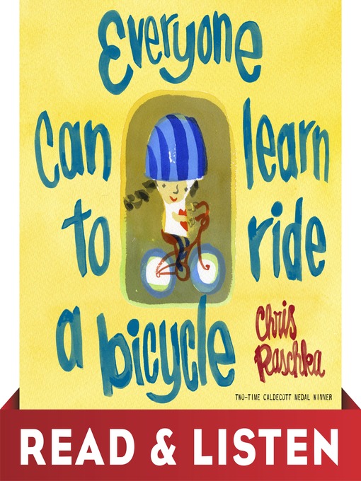 Chris Raschka创作的Everyone Can Learn to Ride a Bicycle作品的详细信息 - 需进入等候名单